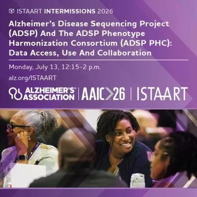 ISTAART Intermissions 2026 graphic promoting Alzheimer Disease Sequencing Project (ADSP) And The ADSP Phenotype Harmonization Consortium (ADSP PHC): Data Access, Use And Collaboration session
